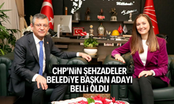 CHP’NİN ŞEHZADELER BELEDİYE BAŞKAN ADAYI BELLİ OLDU