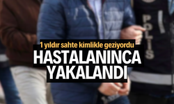 Hastalanınca yakalandı