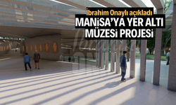 Manisa’ya yer altı müzesi projesi…