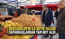 ŞEHZADELER'İN İLK BUTİK PAZARI VATANDAŞLARDAN TAM NOT ALDI