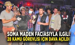 SOMA MADEN FACİASIYLA İLGİLİ 28 KAMU GÖREVLİSİ İÇİN DAVA AÇILDI