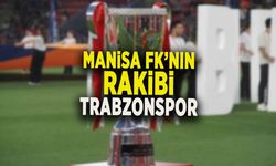 MANİSA FK’NIN KUPADAKİ RAKİBİ TRABZONSPOR OLDU