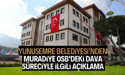 Yunusemre Belediyesi’nden Muradiye OSB’deki dava süreciyle ilgili açıklama