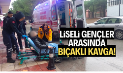 Liseli gençler arasında bıçaklı kavga!