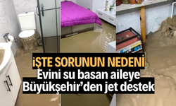 Evini su basan aileye Büyükşehir’den jet destek