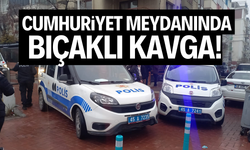 Cumhuriyet Meydanında bıçaklı kavga! 1 yaralı