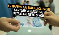 Ev hanımları emekli oluyor! Şartlar ve başvuru detayları netleşiyor