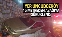 Uncubozköy’de kaza! 15 metreden aşağıya düştü