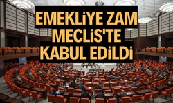 Emekliye zam Meclis'te kabul edildi