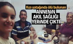  Annenin akıl sağlığı yerinde çıktı