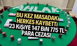 Kumar operasyonu: 23 kişiye 147 bin 775 TL para cezası