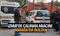 İzmir'de çalınan aracını Manisa'da buldu