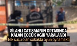 SİLAHLI ÇATIŞMANIN ORTASINDA KALAN ÇOCUK AĞIR YARALANDI