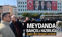 CUMHURİYET MEYDANI’NDA BAHÇELİ HAZIRLIĞI