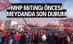 Miting öncesi meydanda son durum