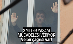 3 yıldır yaşam mücadelesi veriyor