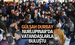 Gülşah Durbay Nurlupınar’da vatandaşlarla buluştu