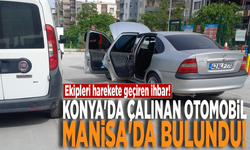 Konya'da çalınan otomobil Manisa'da bulundu!