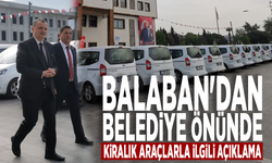 Balaban'dan belediye önünde kiralık araçlarla ilgili açıklama