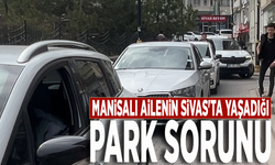 Manisalı ailenin Sivas'ta yaşadığı park sorunu