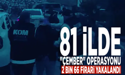 81 ilde operasyon: 2 bin 66 firari yakalandı!
