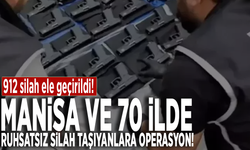 Manisa ve 70 ilde ruhsatsız silah taşıyanlara operasyon: 912 silah ele geçirildi!