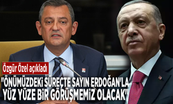 Özgür Özel: "Önümüzdeki süreçte Sayın Erdoğan'la yüz yüze bir görüşmemiz olacak"