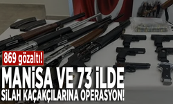 Manisa ve 73 ilde silah kaçakçılarına operasyon: 869 gözaltı!