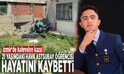 İzmir'de kahreden kaza! 21 yaşındaki hava astsubay öğrencisi hayatını kaybetti
