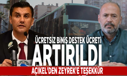 Ücretsiz biniş destek ücreti artırıldı...  Açıkel'den Zeyrek'e Teşekkür