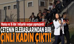 Manisa ve 16 ilde 1 milyarlık vurgun yapmışlardı! Çetenin elebaşlarından biri Çinli kadın çıktı