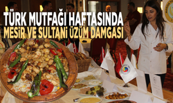 Türk Mutfağı Haftasında Mesir ve Sultani üzüm damgası