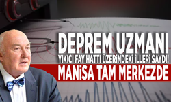 Deprem uzmanı yıkıcı fay hattı üzerindeki illeri saydı! Manisa tam merkezde