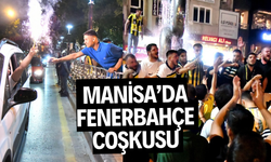 Manisa’da Fenerbahçe coşkusu