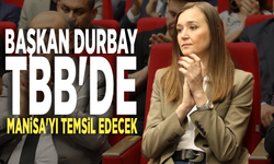 Başkan Durbay, TBB'de Manisa'yı temsil edecek