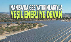 Manisa'da GES yatırımlarıyla yeşil enerjiye devam