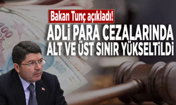 Bakan Tunç açıkladı... Adli para cezalarında alt ve üst sınır yükseltildi