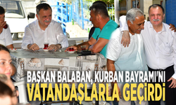 Başkan Balaban, Kurban Bayramı'nı vatandaşlarla geçirdi