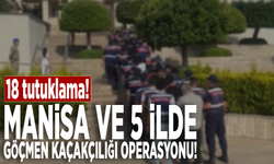 Manisa ve 5 ilde göçmen kaçakçılığı operasyonu: 18 tutuklama!