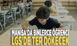 Manisa'da binlerce öğrenci LGS'de ter dökecek