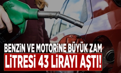 Benzin ve motorine büyük zam: Litresi 43 lirayı aştı!