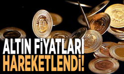 Altın fiyatları hareketlendi!