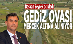 Başkan Zeyrek açıkladı... Gediz Ovası mercek altına alınıyor