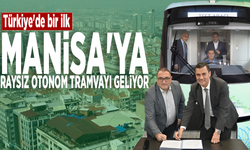 Türkiye'de bir ilk.... Manisa'ya raysız otonom tramvayı geliyor