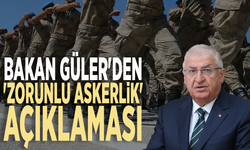Bakan Güler'den 'zorunlu askerlik' açıklaması