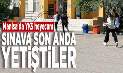 Manisa'da YKS heyecanı! Sınava son anda yetiştiler