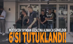 Müstehcen yayından gözaltına alınan 24 şüpheliden 6'sı tutuklandı!