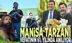 Manisa Tarzanı vefatının 61. yılında anılıyor