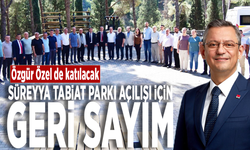 Süreyya Tabiat Parkı açılışı için geri sayım... Özgür Özel de katılacak