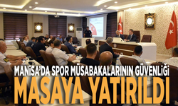 Manisa’da spor müsabakalarının güvenliği masaya yatırıldı